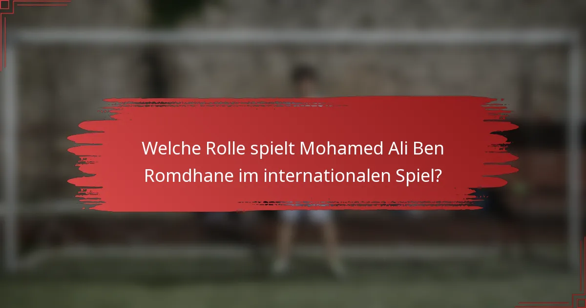 Welche Rolle spielt Mohamed Ali Ben Romdhane im internationalen Spiel?